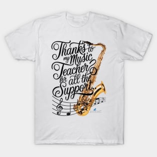 Thanks to my music teacher for all the support. BLACK T-Shirt
